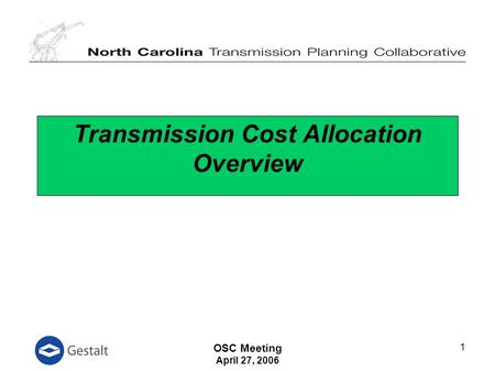 OSC Meeting April 27, 2006 1 Transmission Cost Allocation Overview.