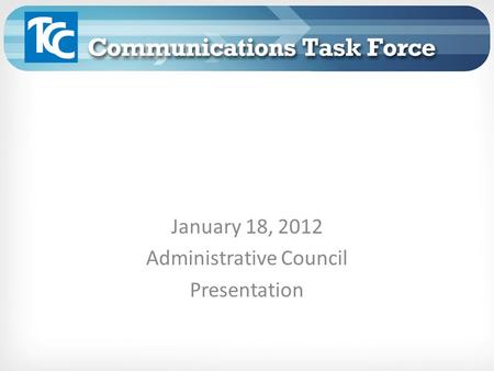 January 18, 2012 Administrative Council Presentation.