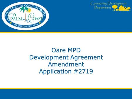 Community Development Department Oare MPD Development Agreement Amendment Application #2719.