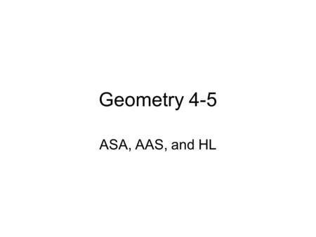Geometry 4-5 ASA, AAS, and HL. Vocab. Word An included side is the common side of two consecutive angles in a polygon. (The side in between two angles)