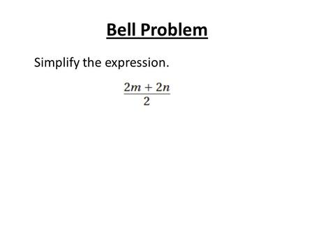 Bell Problem Simplify the expression..