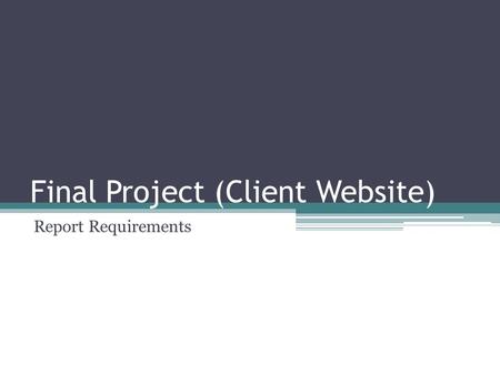 Final Project (Client Website) Report Requirements.
