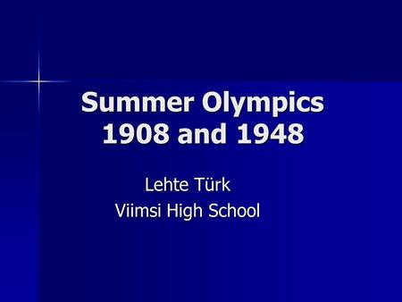 Summer Olympics 1908 and 1948 Lehte Türk Viimsi High School.