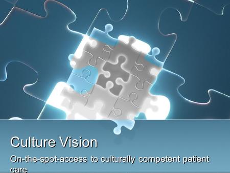 Culture Vision On-the-spot-access to culturally competent patient care.