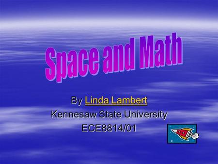 By Linda Lambert Linda LambertLinda Lambert Kennesaw State University ECE8814/01.