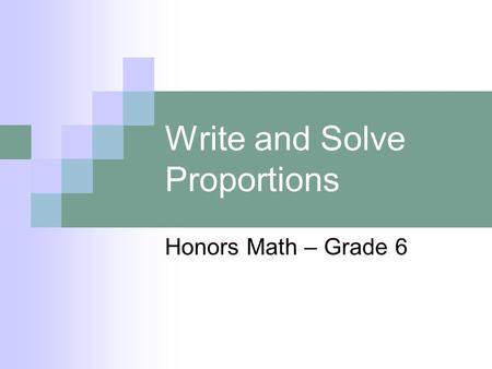 Write and Solve Proportions