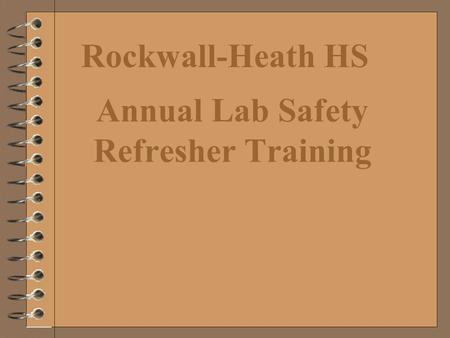Rockwall-Heath HS Annual Lab Safety Refresher Training.