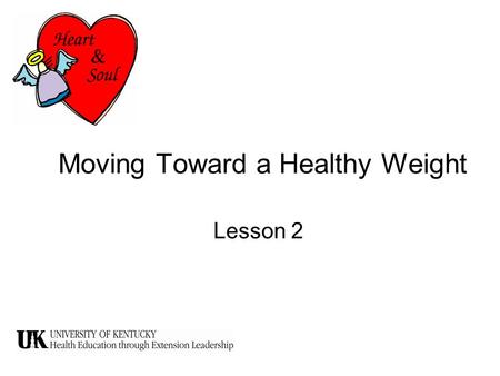 Moving Toward a Healthy Weight Lesson 2. Obesity is defined as having too much body fat.