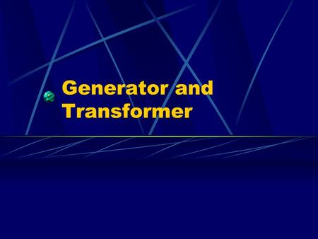 Generator and Transformer. Moving Conductor If a straight conductor is moved in a path perpendicular to a magnetic field, a current is induced in the.