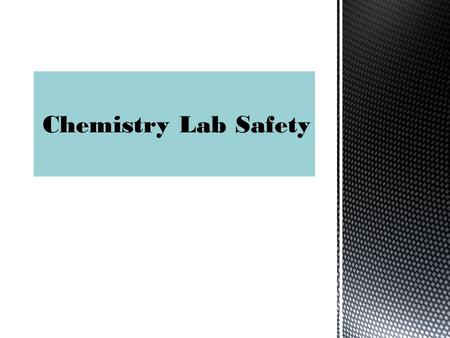 Chemistry Lab Safety.