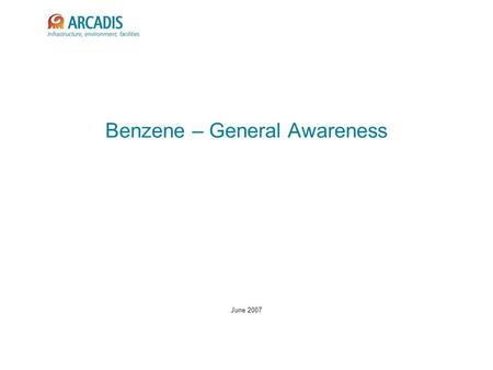 Benzene – General Awareness June 2007. June 2007 Rev. 1 2 Agenda Introduction Hazards Sources Exposure Routes Exposure Levels Elimination of Hazards Medical.