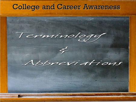 College and Career Awareness. A Whole New Language Healthcare workers use medical terminology and abbreviations in their work every day. It is the professional.