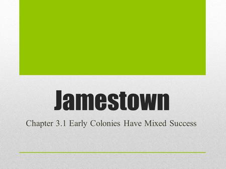 Chapter 3.1 Early Colonies Have Mixed Success