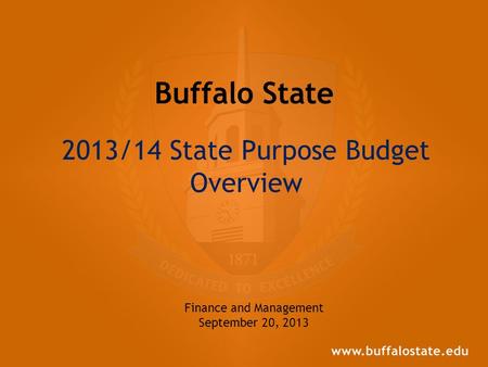 Buffalo State 2013/14 State Purpose Budget Overview Finance and Management September 20, 2013.