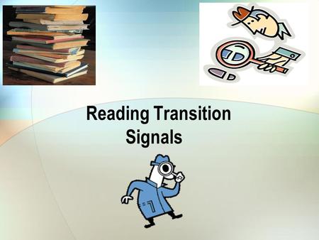 Reading Transition Signals Using Transitions Idea Transition.
