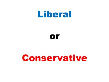 Liberal or Conservative. Foreign Policy Liberal Conservative Foreign Policy based on spreading democracy and humanitarian aid. Support for foreign alliances.