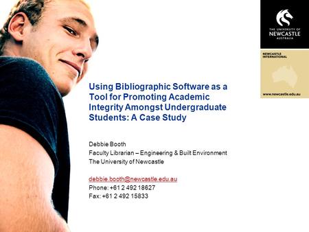 Using Bibliographic Software as a Tool for Promoting Academic Integrity Amongst Undergraduate Students: A Case Study Debbie Booth Faculty Librarian – Engineering.