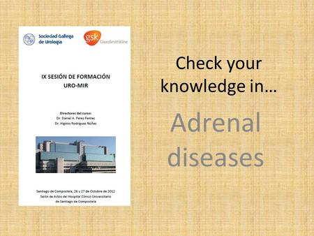 Check your knowledge in… Adrenal diseases. Which treatment is indicated in case of hyperaldosteronism due to adrenal hyperplasia? 1.Medical treatment.