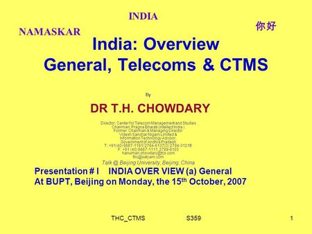 THC_CTMS S3591 India: Overview General, Telecoms & CTMS By DR T.H. CHOWDARY Director: Center for Telecom Management and Studies Chairman: Pragna Bharati.