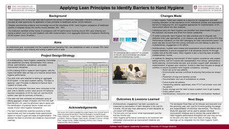 Applying Lean Principles to Identify Barriers to Hand Hygiene Authors: Hand Hygiene Leadership Committee, University of Chicago Medicine Background An.
