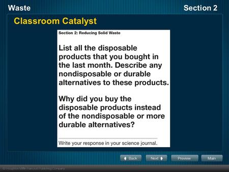 WasteSection 2 Classroom Catalyst. WasteSection 2 Objectives Identify three ways you can produce less waste. Describe how you can use your consumer buying.