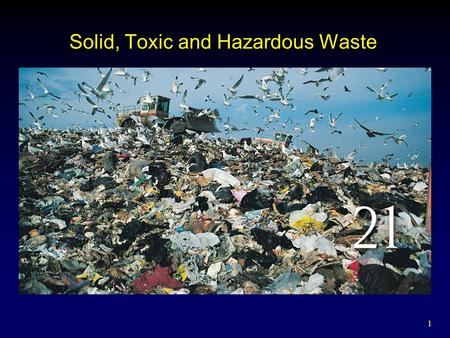 Solid, Toxic and Hazardous Waste