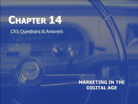 C HAPTER 14 MARKETING IN THE DIGITAL AGE CRS Questions & Answers.