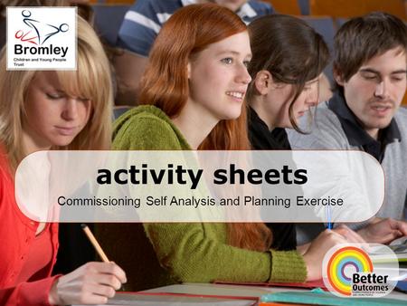 Commissioning Self Analysis and Planning Exercise activity sheets.