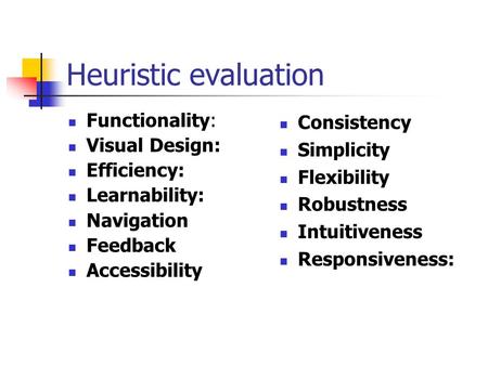 Heuristic evaluation Functionality: Visual Design: Efficiency: