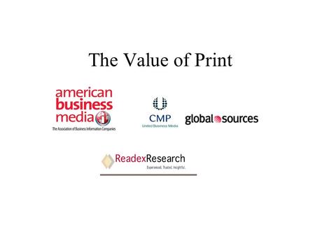 The Value of Print. Media formats fall into clear tiers 4 7 16 19 34 35 39 45 49 50 64 72 74 77 Podcasts RSS feeds Online blogs and newsgroups Wikis Web.