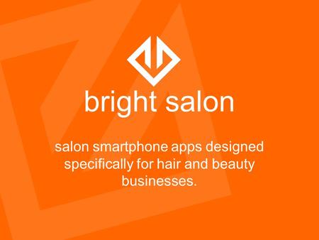 Bright salon salon smartphone apps designed specifically for hair and beauty businesses.