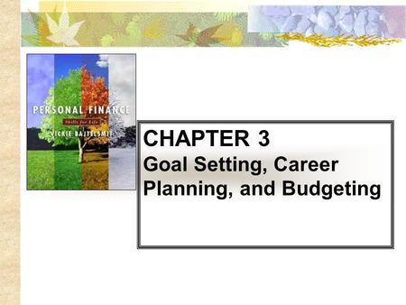 CHAPTER 3 Goal Setting, Career Planning, and Budgeting.