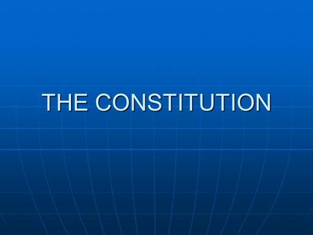 THE CONSTITUTION. PREAMBLE – GOALS OF THE NEW SYSTEM Form a more perfect union Form a more perfect union Establish justice Establish justice Insure domestic.