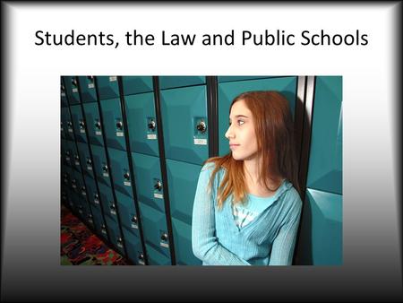 Students, the Law and Public Schools