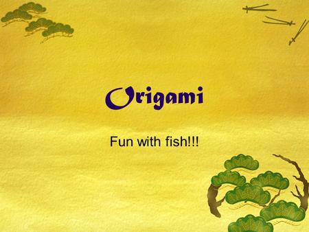 Origami Fun with fish!!! Before you start  Before you start it is important to pick out the origami paper you would like to use!  You can use traditional.