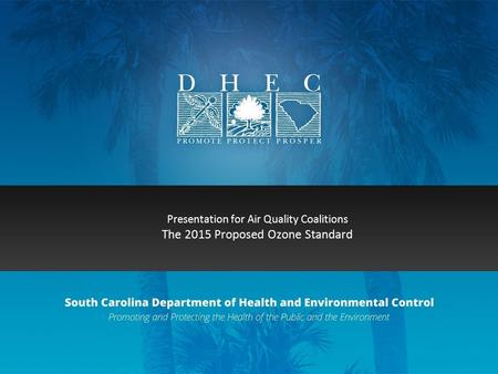 Presentation for Air Quality Coalitions The 2015 Proposed Ozone Standard.