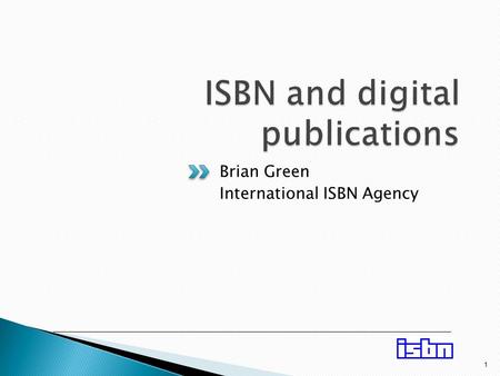 1 Brian Green International ISBN Agency. ISBN and different formats  Under “Rules of assignment”, the 2005 revision of the ISBN standard (ISO 2108) says: