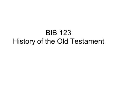 BIB 123 History of the Old Testament. What is the Old Testament? The OT is the primary collection of religious writings of the Jewish people. It is the.