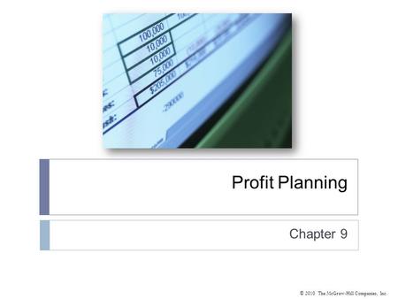 © 2010 The McGraw-Hill Companies, Inc. Profit Planning Chapter 9.
