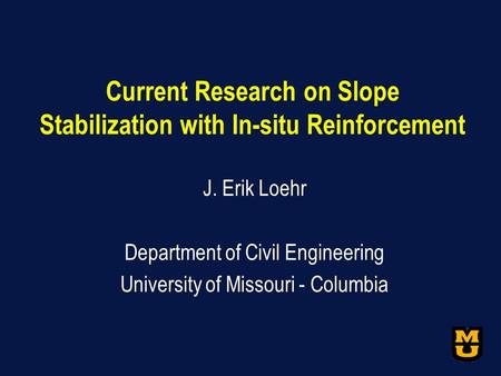 Current Research on Slope Stabilization with In-situ Reinforcement