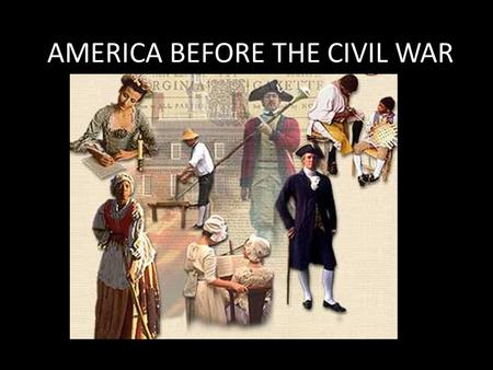 AMERICA BEFORE THE CIVIL WAR. Americans before Columbus.