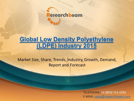 Global Low Density Polyethylene (LDPE) Industry 2015