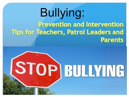 Bullying:. Why Talk About Bullying? Is encountered by the majority of students. Can cause serious harm to its victims. Has been associated with victims’