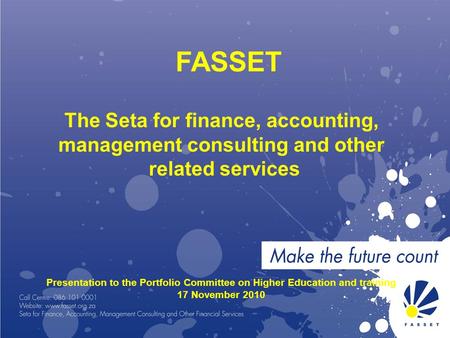 FASSET The Seta for finance, accounting, management consulting and other related services Presentation to the Portfolio Committee on Higher Education and.