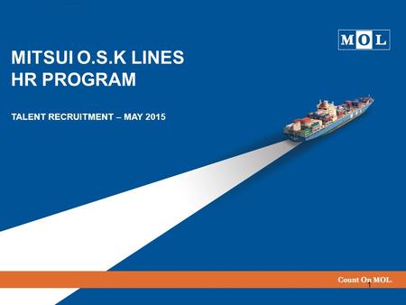 1 MITSUI O.S.K LINES HR PROGRAM TALENT RECRUITMENT – MAY 2015.