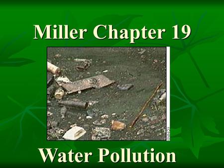 Miller Chapter 19 Water Pollution.