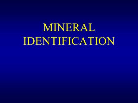 MINERAL IDENTIFICATION. Minerals have Physical Properties based on the INTERNAL ARRANGEMENT OF ATOMS & CHEMICAL COMPOSITION.