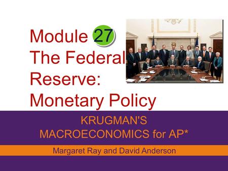 27 Module The Federal Reserve: Monetary Policy KRUGMAN'S