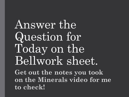 Answer the Question for Today on the Bellwork sheet.