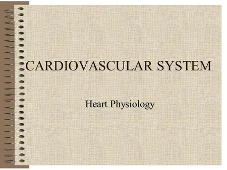 CARDIOVASCULAR SYSTEM Heart Physiology. CARDIAC CYCLE Systole *Atria Contract, Ventricles Fill *Ventricles Contract, Blood Forced into Aorta and Pulmonary.